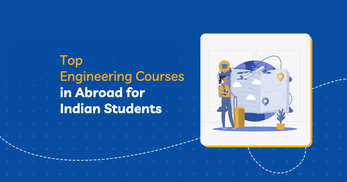 Top Engineering Courses in Abroad for Indian Students